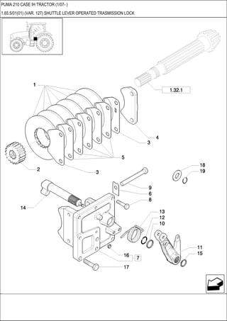 PUMA 210 CASE IH TRACTOR (1/07- )
1.65.5/01(01) (VAR. 127) SHUTTLE LEVER OPERATED TRASMISSION LOCK
 