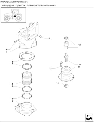 PUMA 210 CASE IH TRACTOR (1/07- )
1.65.5/01(02) (VAR. 127) SHUTTLE LEVER OPERATED TRASMISSION LOCK
 