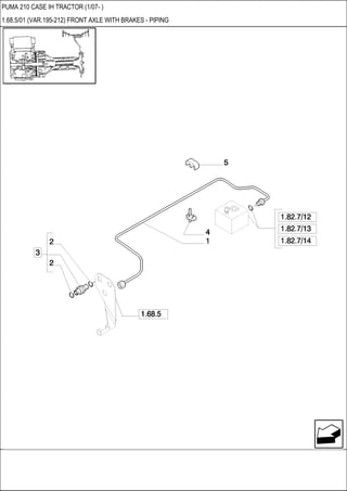 PUMA 210 CASE IH TRACTOR (1/07- )
1.68.5/01 (VAR.195-212) FRONT AXLE WITH BRAKES - PIPING
 