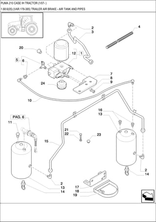 PUMA 210 CASE IH TRACTOR (1/07- )
1.68.6(05) (VAR.178-385) TRAILER AIR BRAKE - AIR TANK AND PIPES
 