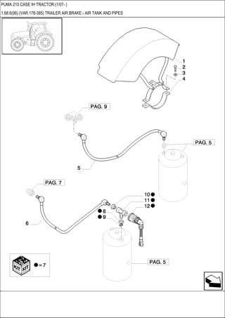 PUMA 210 CASE IH TRACTOR (1/07- )
1.68.6(06) (VAR.178-385) TRAILER AIR BRAKE - AIR TANK AND PIPES
 