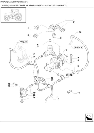PUMA 210 CASE IH TRACTOR (1/07- )
1.68.6(09) (VAR.178-385) TRAILER AIR BRAKE - CONTROL VALVE AND RELEVANT PARTS
 