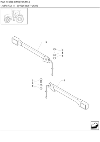 PUMA 210 CASE IH TRACTOR (1/07- )
1.75.6/02 (VAR. 181 - 667/1) EXTREMITY LIGHTS
 