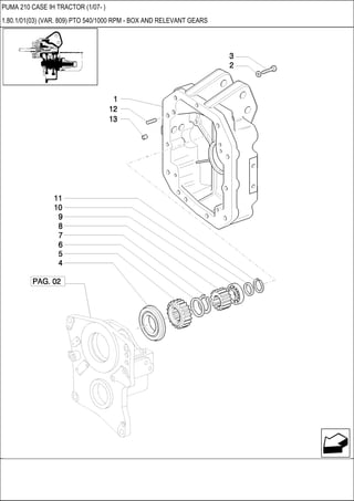 PUMA 210 CASE IH TRACTOR (1/07- )
1.80.1/01(03) (VAR. 809) PTO 540/1000 RPM - BOX AND RELEVANT GEARS
 