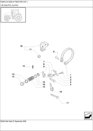 D5526 After Date 27 September 2006
PUMA 210 CASE IH TRACTOR (1/07- )
1.80.7(02) PTO, CLUTCH
 