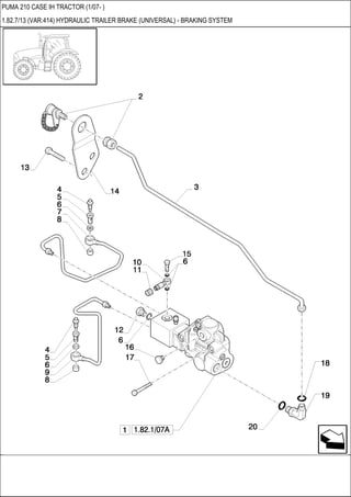 PUMA 210 CASE IH TRACTOR (1/07- )
1.82.7/13 (VAR.414) HYDRAULIC TRAILER BRAKE (UNIVERSAL) - BRAKING SYSTEM
 