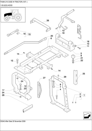 D5545 After Date 30 November 2006
PUMA 210 CASE IH TRACTOR (1/07- )
1.83.0(03) HOOD
 