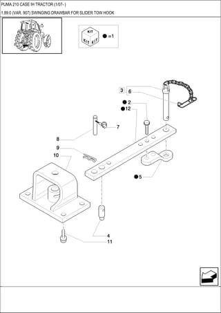 PUMA 210 CASE IH TRACTOR (1/07- )
1.89.0 (VAR. 907) SWINGING DRAWBAR FOR SLIDER TOW HOOK
 