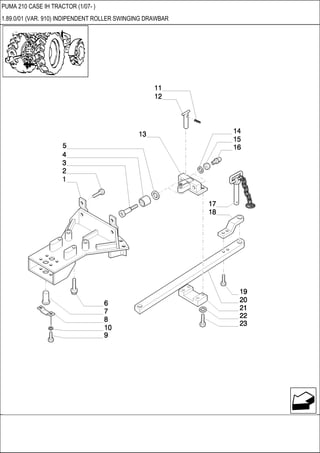PUMA 210 CASE IH TRACTOR (1/07- )
1.89.0/01 (VAR. 910) INDIPENDENT ROLLER SWINGING DRAWBAR
 