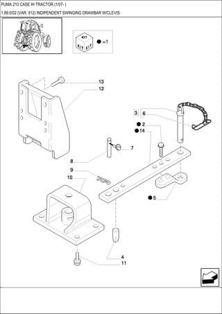 PUMA 210 CASE IH TRACTOR (1/07- )
1.89.0/02 (VAR. 912) INDIPENDENT SWINGING DRAWBAR W/CLEVIS
 