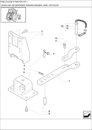 PUMA 210 CASE IH TRACTOR (1/07- )
1.89.0/04 (VAR. 839) INDIPENDENT SWINGING DRAWBAR - NASO - WITH CLEVIS
 