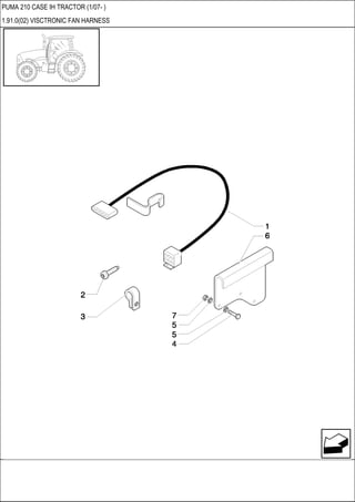 PUMA 210 CASE IH TRACTOR (1/07- )
1.91.0(02) VISCTRONIC FAN HARNESS
 
