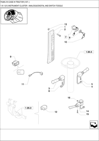 PUMA 210 CASE IH TRACTOR (1/07- )
1.91.1(01) INSTRUMENT CLUSTER - ANALOGUE/DIGITAL AND SWITCH TOGGLE
 