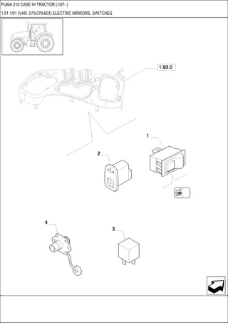 PUMA 210 CASE IH TRACTOR (1/07- )
1.91.1/01 (VAR. 070-079-603) ELECTRIC MIRRORS, SWITCHES
 