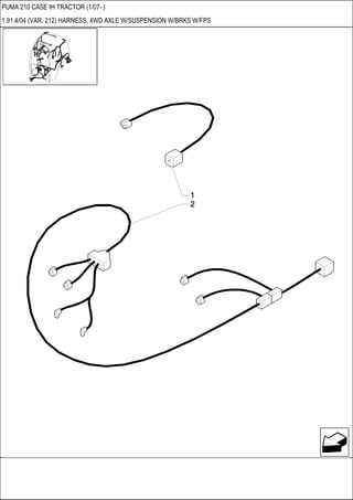 PUMA 210 CASE IH TRACTOR (1/07- )
1.91.4/04 (VAR. 212) HARNESS, 4WD AXLE W/SUSPENSION W/BRKS W/FPS
 