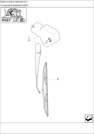 PUMA 210 CASE IH TRACTOR (1/07- )
1.91.5(03) REAR WINDSHIELD WIPER
 