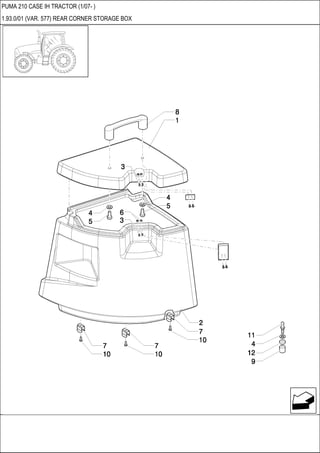 PUMA 210 CASE IH TRACTOR (1/07- )
1.93.0/01 (VAR. 577) REAR CORNER STORAGE BOX
 