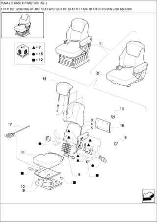 PUMA 210 CASE IH TRACTOR (1/07- )
1.93.3/ B(01) (VAR.964) DELUXE SEAT WITH REELING SEAT BELT AND HEATED CUSHION - BREAKDOWN
 