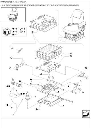PUMA 210 CASE IH TRACTOR (1/07- )
1.93.3/ B(03) (VAR.964) DELUXE AIR SEAT WITH REELING SEAT BELT AND HEATED CUSHION - BREAKDOWN
 