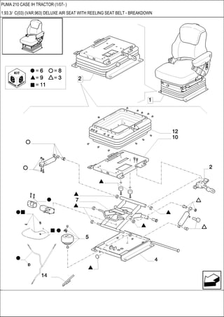 PUMA 210 CASE IH TRACTOR (1/07- )
1.93.3/ C(03) (VAR.963) DELUXE AIR SEAT WITH REELING SEAT BELT - BREAKDOWN
 