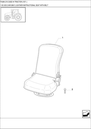PUMA 210 CASE IH TRACTOR (1/07- )
1.93.3/02 (VAR.066/1) LEATHER INSTRUCTIONAL SEAT WITH BELT
 