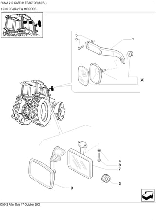 D5542 After Date 17 October 2006
PUMA 210 CASE IH TRACTOR (1/07- )
1.93.6 REAR-VIEW MIRRORS
 