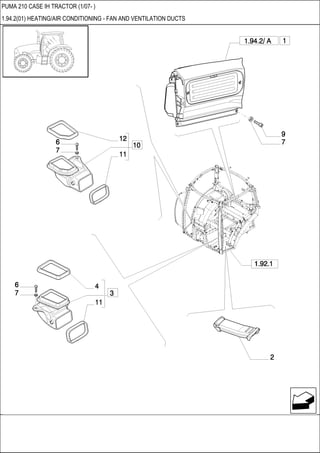 PUMA 210 CASE IH TRACTOR (1/07- )
1.94.2(01) HEATING/AIR CONDITIONING - FAN AND VENTILATION DUCTS
 