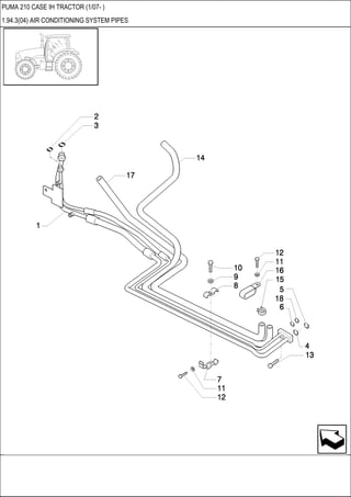 PUMA 210 CASE IH TRACTOR (1/07- )
1.94.3(04) AIR CONDITIONING SYSTEM PIPES
 