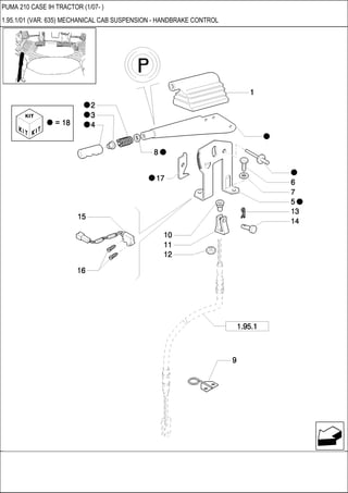 PUMA 210 CASE IH TRACTOR (1/07- )
1.95.1/01 (VAR. 635) MECHANICAL CAB SUSPENSION - HANDBRAKE CONTROL
 