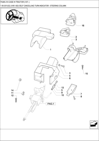 PUMA 210 CASE IH TRACTOR (1/07- )
1.95.5/01(02) (VAR. 602) SELF CANCELLING TURN INDICATOR - STEERING COLUMN
 