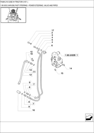 PUMA 210 CASE IH TRACTOR (1/07- )
1.95.5/02 (VAR.636) FAST STEERING - POWER STEERING, VALVE AND PIPES
 