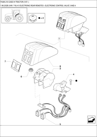 PUMA 210 CASE IH TRACTOR (1/07- )
1.96.2/02B (VAR. 718) 4 X ELECTRONIC REAR REMOTES - ELECTRONIC CONTROL VALVE 3 AND 4
 