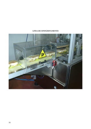 16
LINEA DI CONFEZIONAMENTO
 