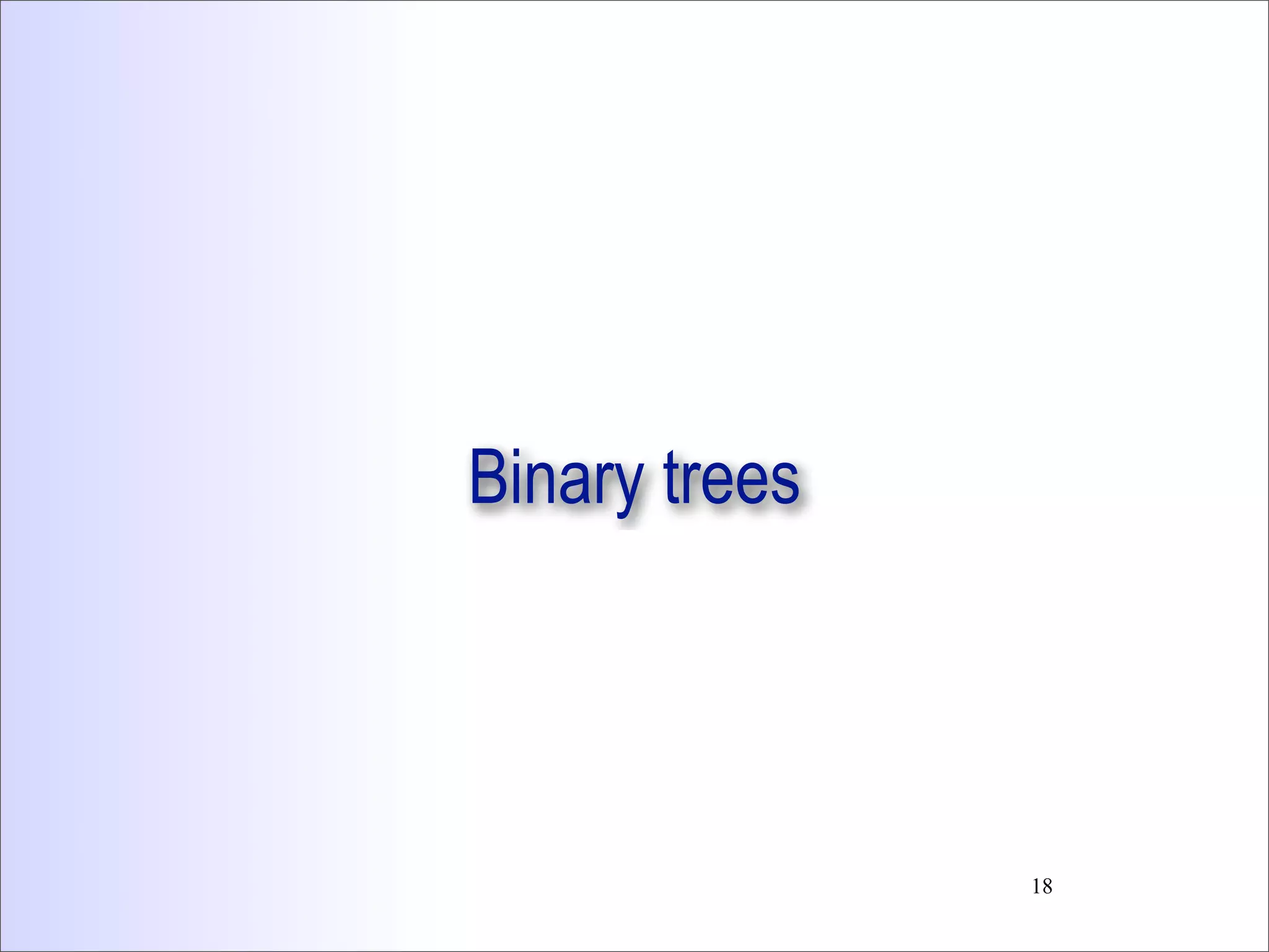 Binary trees
18
 