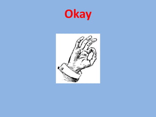 Okay  