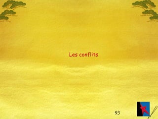 93
Les conflits
 