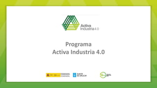 Programa
Activa Industria 4.0
 