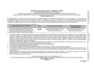 Jueves21defebrerode2013DIARIOOFICIAL(TerceraSección)57
PEMEX EXPLORACION Y PRODUCCION
SUBDIRECCION DE ADMINISTRACION Y FINANZAS
GERENCIA DE SUMINISTROS Y SERVICIOS ADMINISTRATIVOS DE PERFORACION Y SERVICIOS A PROYECTOS
SUBGERENCIA DE SUMINISTROS Y SERVICIOS ADMINISTRATIVOS DE PERFORACION Y SERVICIOS A PROYECTOS ZONA MARINA
CONVOCATORIA No. 501
De conformidad con lo dispuesto en los artículos 134 de la Constitución Política de los Estados Unidos Mexicanos, 54 y 55 fracciones I, II, III y IV de la Ley
de Petróleos Mexicanos (LPM); 50 fracción I, 53 fracción III y 55 de su Reglamento, así como en los artículos 15 y 16 de las Disposiciones Administrativas de
Contratación en Materia de Adquisiciones, Arrendamientos, Obras y Servicios de las Actividades Sustantivas de Carácter Productivo de Petróleos Mexicanos
y Organismos Subsidiarios (DAC), se convoca a los interesados a participar en la licitación pública internacional abierta, que se indica a continuación:
Licitación pública internacional abierta número 18575050-501-13
Descripción general de la contratación Plazo Primera junta de aclaraciones Presentación y apertura
de proposiciones
Servicio de mantenimiento y reparación general a
malacates principales incluyendo sus accesorios, de
los equipos de perforación y reparación de pozos
petroleros de la Unidad de Negocio de Perforación
271 días
naturales
27 de febrero de 2013 a las 9:00 horas
Sala de licitaciones Popolna 1, en la
dirección que abajo se indica
15 de marzo de 2013 a las 9:00 horas
Sala de licitaciones Popolna 1, en la
dirección que abajo se indica
• Las bases de licitación se encuentran disponibles a partir de esta fecha de manera electrónica en la dirección: www.pep.pemex.com y en el domicilio de la
convocante, ubicado en la Superintendencia de Contratación de Suministros y Servicios Administrativos Perforación y Servicios a Proyectos Zona Marina,
ubicada en el edificio Hol Ka Naab, planta baja, ala Norte, avenida Isla de Tris número 26, entre avenida Contadores y avenida Puerto de Campeche, colonia
Solidaridad Urbana, código postal 24155, Zona Industrial kilómetro 4+500, 4a. Sección, Ciudad del Carmen, Campeche, teléfono 01 (938) 3811200, extensión
73533, en el horario de 8:00 a 14:00 y de 16:00 a 18:00 horas, de lunes a viernes, en días hábiles y hasta, inclusive, 1 día natural previo a la fecha establecida
para el acto de presentación y apertura de propuestas.
• Las bases de licitación serán gratuitas, sin embargo, será requisito solicitar por escrito la inscripción correspondiente, teniendo como límite máximo hasta un día
hábil previo a la fecha establecida para el acto de presentación y apertura de propuestas.
• Los actos públicos se efectuarán en las fechas y horas indicadas en el cuadro al rubro superior.
• Las proposiciones deberán presentarse en idioma español.
• Las monedas en que deberán presentarse las proposiciones serán en peso mexicano y dólar de los Estados Unidos de América.
• La información confidencial que se proporcione para la licitación será la indicada en las bases y será usada exclusivamente para los fines estipulados por la
convocante en las bases de licitación, para lo cual deberán suscribir la carta de confidencialidad que para dichos efectos se les proporcionará previo a la entrega
de la información.
• No podrán participar las personas físicas o morales que se encuentren en los supuestos del artículo 53 fracción V, de la LPM y del artículo 12 de las DAC,
debiendo presentar en su proposición una declaración bajo protesta de decir verdad, de no encontrarse en dichos supuestos.
• Mayor información en las bases de licitación.
CIUDAD DEL CARMEN, CAMP., A 21 DE FEBRERO DE 2013.
E.D. DE LA SUBGERENCIA DE SUMINISTROS Y SERVICIOS ADMINISTRATIVOS DE PERFORACION Y SERVICIOS A PROYECTOS ZONA MARINA
VICTOR BERNAL LASTIRI
RUBRICA.
(R.- 362887)
 