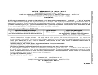 Jueves21defebrerode2013DIARIOOFICIAL(TerceraSección)63
PEMEX EXPLORACION Y PRODUCCION
SUBDIRECCION DE ADMINISTRACION Y FINANZAS
GERENCIA DE SUMINISTROS Y SERVICIOS ADMINISTRATIVOS DE PERFORACION Y SERVICIOS A PROYECTOS
SUBGERENCIA DE CONTRATACION DE PERFORACION Y SERVICIO