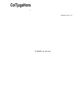 CoiTjugaHons
3� GROUPE :-IR. -R'E,-01R
soixante et onze @ 71
 