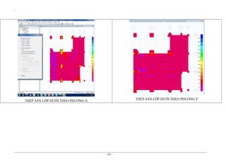 `

THÉP SÀN LỚP DƯỚI THEO PHUƠNG Y

THÉP SÀN LỚP DƯỚI THEO PHUƠNG X

~ 29 ~

 