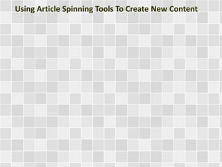 Using Article Spinning Tools To Create New Content

 