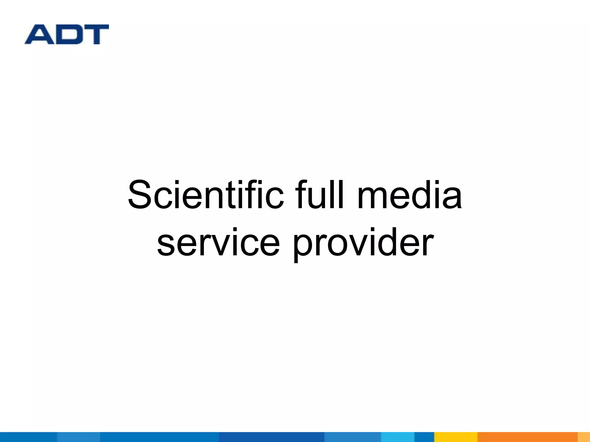 Scientific full media
service provider
 