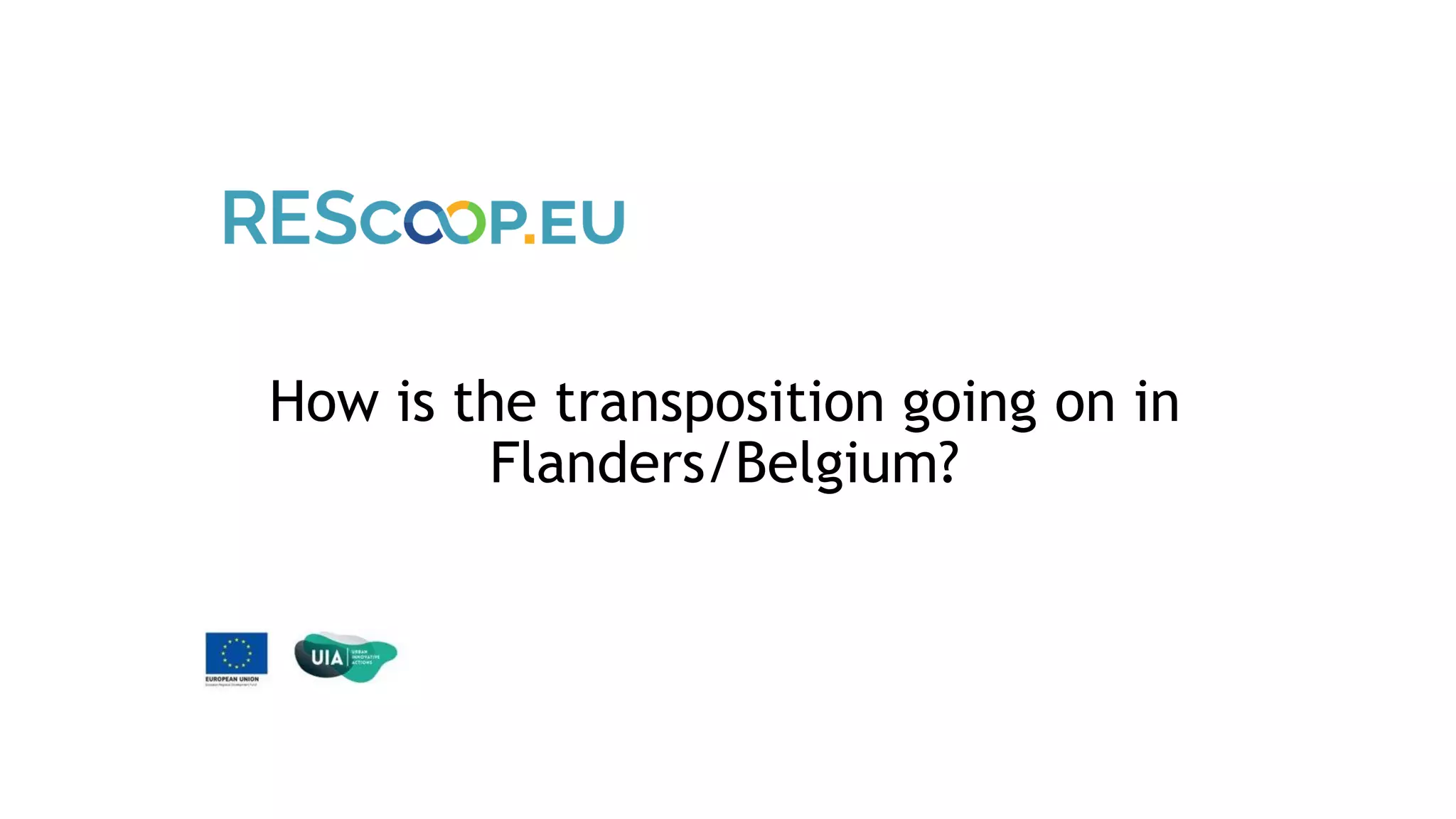 How is the transposition going on in
Flanders/Belgium?
 