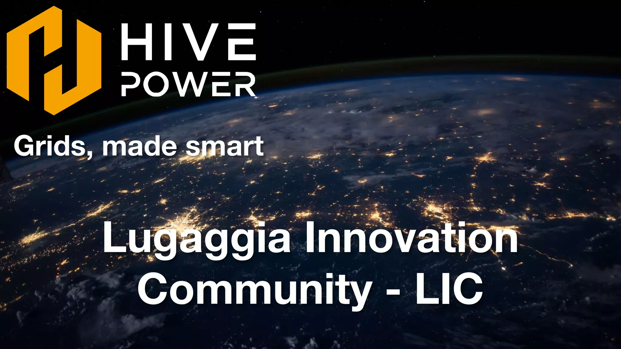 Grids, made smart
Lugaggia Innovation
Community - LIC
 