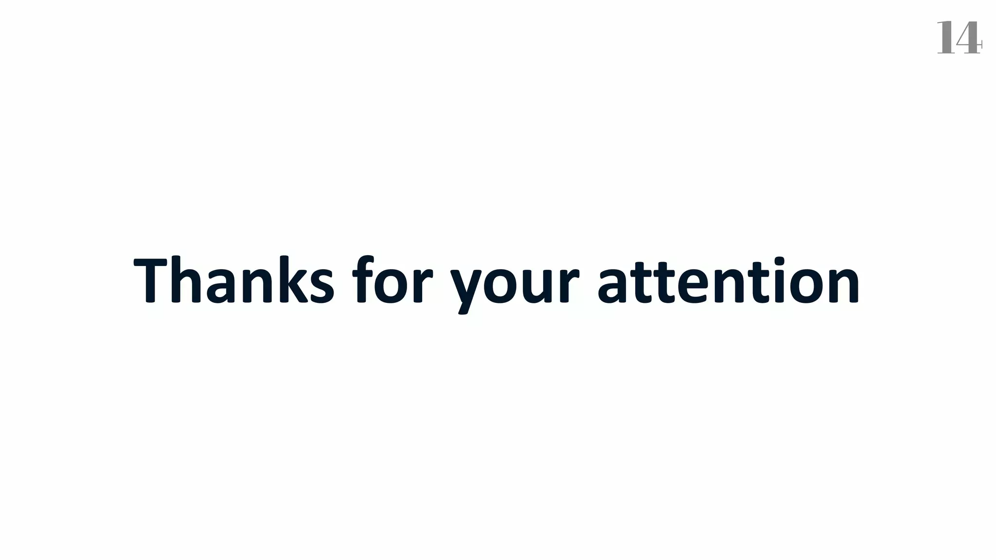 Thanks for your attention
14
 