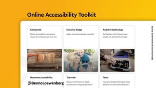 @BennoLoewenberg
Online Accessibility Toolkit 
Source:
Government
of
South
Australia
 