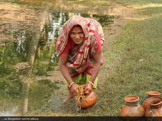 ... au Bangladesh comme ailleurs.
 