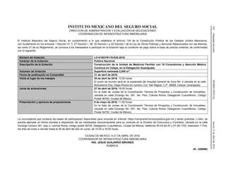 104(SegundaSección)DIARIOOFICIALJueves21deabrilde2016
INSTITUTO MEXICANO DEL SEGURO SOCIAL
DIRECCION DE ADMINISTRACION Y EVALUACION DE DELEGACIONES
COORDINACION DE INFRAESTRUCTURA INMOBILIARIA
El Instituto Mexicano del Seguro Social, en cumplimiento a lo que establece el artículo 134 de la Constitución Política de los Estados Unidos Mexicanos,
con fundamento en los artículos 1 fracción IV, 3, 27 fracción I, 28, 30 fracción I y 45 fracción I de la Ley de Obras Públicas y Servicios Relacionados con las Mismas,
así como 31 de su Reglamento, se convoca a los interesados a participar en la licitación bajo la condición de pago sobre la base de precios unitarios, de conformidad
con lo siguiente:
Número de licitación LO-019GYR119-E36-2016.
Carácter de la licitación Pública Nacional.
Descripción de la licitación Construcción de la Unidad de Medicina Familiar con 10 Consultorios y Atención Médica
Continua en Celaya, en la Delegación Guanajuato.
Volumen de licitación Superficie estimada 2,000 m
2
.
Fecha de publicación en CompraNet 21 de abril de 2016.
Visita al lugar de los trabajos 26 de abril de 2016, 13:00 horas
El punto de reunión será en la explanada del Hospital General de Zona No. 4 ubicada en la calle
Mutualismo Esq. Diego Rivera sin número, Col. San Miguel, C.P. 38068, Celaya, Guanajuato.
Junta de aclaraciones 27 de abril de 2016, 16:00 horas.
En la Sala de Juntas de la Coordinación Técnica de Proyectos y Construcción de Inmuebles,
ubicada en calle Durango No. 291, 3er. Piso, Colonia Roma, Delegación Cuauhtémoc, Código
Postal 06700, Ciudad de México.
Presentación y apertura de proposiciones 6 de mayo de 2016, 11:00 horas.
En la Sala de Juntas de la Coordinación Técnica de Proyectos y Construcción de Inmuebles,
ubicada en calle Durango No. 291, 3er. Piso, Colonia Roma, Delegación Cuauhtémoc, Código
Postal 06700, Ciudad de México.
La convocatoria que contiene las bases de participación disponibles para consulta en Internet: https://compranet.funcionpublica.gob.mx y serán gratuitas, o bien, se
pondrá ejemplar en forma impresa a disposición de los interesados exclusivamente para su consulta en la División de Concursos y Contratos, ubicada en la calle
Durango número 291, piso 2, colonia Roma, código postal 06700, Delegación Cuauhtémoc, Ciudad de México, teléfonos 55-53-84-97 y 57-26-1700, extensión 11744,
los días de lunes a viernes hasta el 28 de abril del año en curso, de 10:00 a 16:00 horas.
CIUDAD DE MEXICO, A 21 DE ABRIL DE 2016.
COORDINADOR DE INFRAESTRUCTURA INMOBILIARIA
ING. JESUS GUAJARDO BRIONES
RUBRICA.
(R.- 429896)
 
