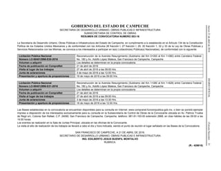 Jueves21deabrilde2016DIARIOOFICIAL(TerceraSección)31
GOBIERNO DEL ESTADO DE CAMPECHE
SECRETARIA DE DESARROLLO URBANO, OBRAS PUBLICAS E INFRAESTRUCTURA
SUBSECRETARIA DE CONTROL DE OBRAS
RESUMEN DE CONVOCATORIA NUMERO 003-16
La Secretaría de Desarrollo Urbano, Obras Públicas e Infraestructura del Estado de Campeche, en cumplimiento a lo establecido en el Artículo 134 de la Constitución
Política de los Estados Unidos Mexicanos y de conformidad con los Artículos 26 fracción I, 27 fracción I, 29, 30 fracción 1, 32 y 33 de la Ley de Obras Públicas y
Servicios Relacionados con las Mismas, se convoca a los interesados a participar en la(s) Licitación(es) Pública(s) Nacional(es), de conformidad con lo siguiente:
Licitación Pública Nacional
Número LO-904012996-E20-2016
Reconstrucción de la Avenida Resurgimiento (Subtramo del Km 0+000 al Km 1+080) entre Carretera Federal
No. 180 y Av. Adolfo López Mateos, San Francisco de Campeche, Campeche
Volumen a adquirir Los detalles se determinan en la propia convocatoria
Fecha de publicación en CompraNet 21 de abril de 2016
Visita al lugar de los trabajos 27 de abril de 2016 a las 09:00 Hrs.
Junta de aclaraciones 3 de mayo de 2016 a las 12:00 Hrs.
Presentación y apertura de proposiciones 16 de mayo de 2016 a las 09:00 Hrs.
Licitación Pública Nacional
Número LO-904012996-E21-2016
Reconstrucción de la Avenida Resurgimiento (Subtramo del Km 1+080 al Km 1+828) entre Carretera Federal
No. 180 y Av. Adolfo López Mateos, San Francisco de Campeche, Campeche
Volumen a adquirir Los detalles se determinan en la propia convocatoria
Fecha de publicación en CompraNet 21 de abril de 2016
Visita al lugar de los trabajos 27 de abril de 2016 a las 09:00 Hrs.
Junta de aclaraciones 3 de mayo de 2016 a las 13:30 Hrs.
Presentación y apertura de proposiciones 16 de mayo de 2016 a las 12:00 Hrs.
Las Bases establecidas en la convocatoria se encuentran disponibles para su consulta en Internet: www.compranet.funcionpublica.gob.mx, o bien se pondrá ejemplar
impreso a disposición de los interesados exclusivamente para su consulta en la Subsecretaría de Control de Obras de la Convocante ubicada en Av. Patricio Trueba
de Regil s/n, Colonia San Rafael, C.P. 24090, San Francisco de Campeche, Campeche, teléfono: 981-81-193-00 extensión 2668, en días hábiles de las 09:00 a las
14:00 horas.
Los eventos se realizarán en la Sala de Juntas Principal, ubicada en las oficinas de la Convocante.
La visita al sitio de realización de los trabajos se llevará a cabo el día y hora indicada, siendo el punto de reunión el lugar señalado en las Bases de la Convocatoria.
SAN FRANCISCO DE CAMPECHE, A 21 DE ABRIL DE 2016.
SECRETARIO DE DESARROLLO URBANO, OBRAS PUBLICAS E INFRAESTRUCTURA
ING. EDILBERTO JESUS BUENFIL MONTALVO
RUBRICA.
(R.- 429815)
 